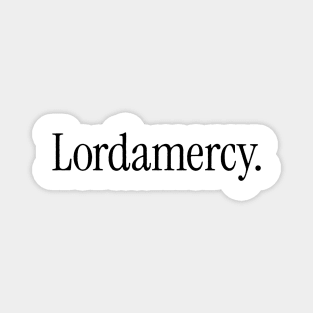 Lordamercy. (black) Magnet