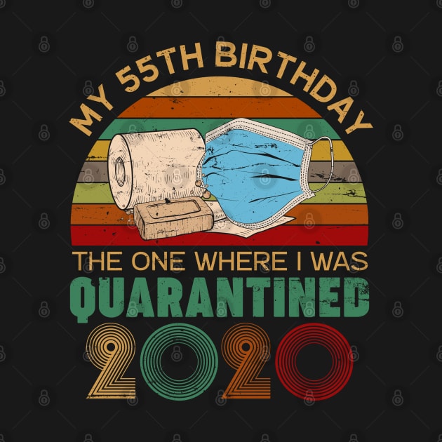 My 55th Birthday The One Where I Was Quarantined 2020 Gift by neonatalnurse