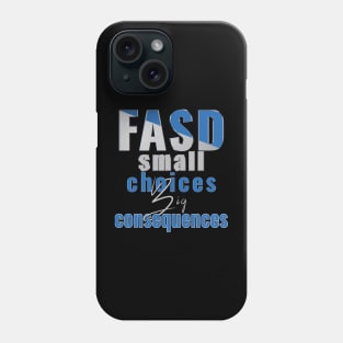 Fasd   (Fetal Alcohol Spectrum Disorder) Phone Case