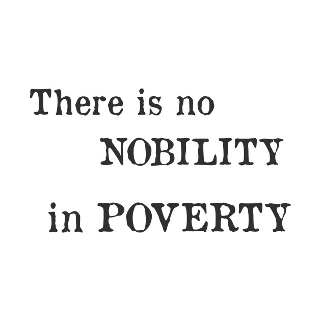 there is no nobility in poverty by four captains