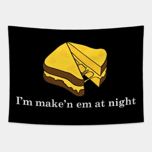 I'm Make'n Em At Night Cheese Sandwich Tapestry