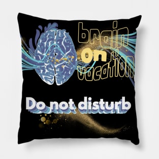 Brain on vacation Pillow