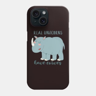 Real Unicorns Have Curves, Cute Rhino Phone Case