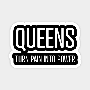 Queens Turn Pain Into Power Magnet