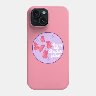 Enjoy the Butterflies Phone Case