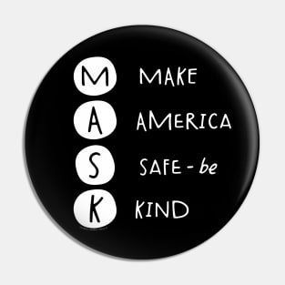 MASK Make America Safe – be Kind and Wear Your Mask Pin