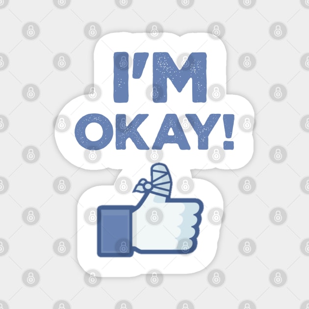 I'M OKAY! Magnet by oofek96@gmail.com