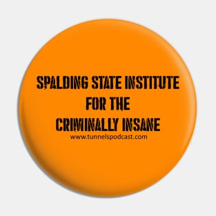 Spalding State Institute for the Criminally Insane Pin