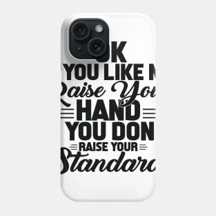 If you like me Phone Case
