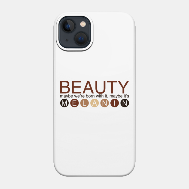 Maybe It's Melanin - Black - Phone Case