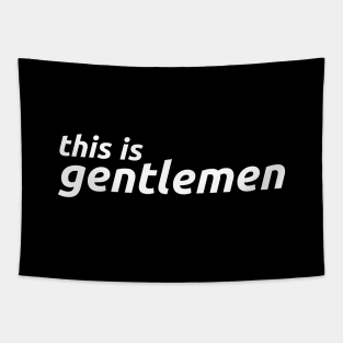 This is Gentlemen Tapestry