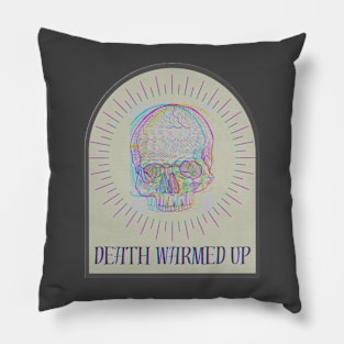 Death Warmed Up Pillow