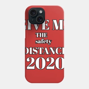 Give me the safety distance 2020 Phone Case