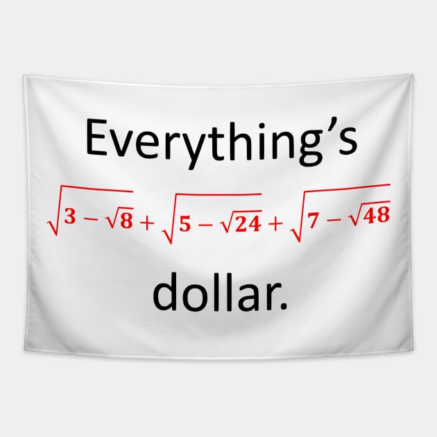 Everything’s one dollar Tapestry by AhMath