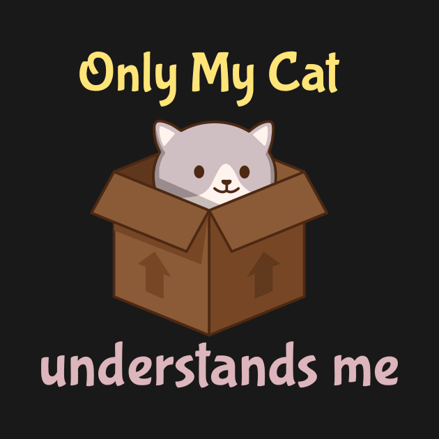 Only My Cat Understands Me by Dogefellas