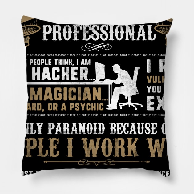 I Am A Cybersecurity Professional Funny Job Pillow by NerdShizzle