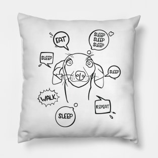 Funny design for Greyhound dog owners; Eat, sleep, walk, repeat Pillow