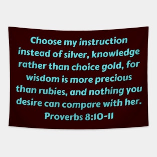 Bible Verse Proverbs 8:10-11 Tapestry