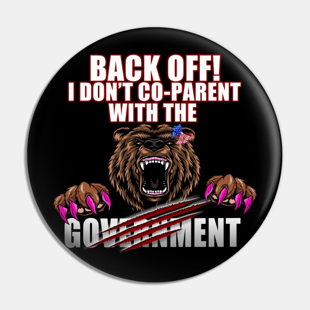 I DON'T CO-PARENT WITH THE GOVERNMENT Pin by WalkingMombieDesign