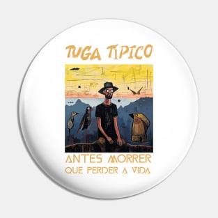 tuga tipico, no alto do monte, humor portugues v2 Pin