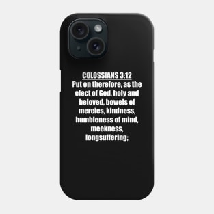 Colossians 3:12 King James Version Phone Case