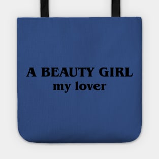 A Beauty Girl My Lover Tote