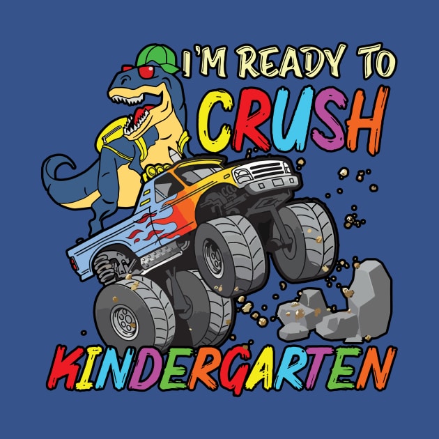 I Am Ready To Crush Kindergarten by Aratack Kinder