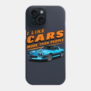 I like cars more than people Humorous Auto Enthusiast tee  4 Phone Case