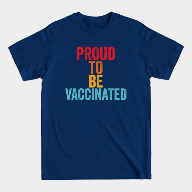 Disover Proud To Be Vaccinated - Team Vax - T-Shirt