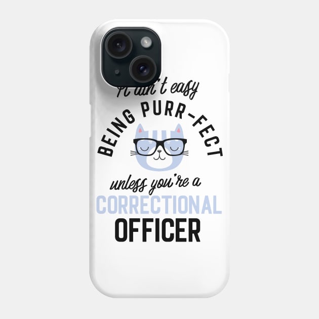 Correctional Officer Cat Gifts for Cat Lovers - It ain't easy being Purr Fect Phone Case by BetterManufaktur