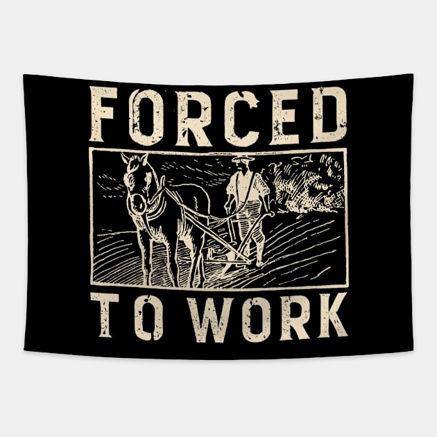 Forced To Work Tapestry by NomiCrafts