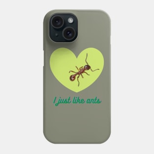 I just like ants Phone Case