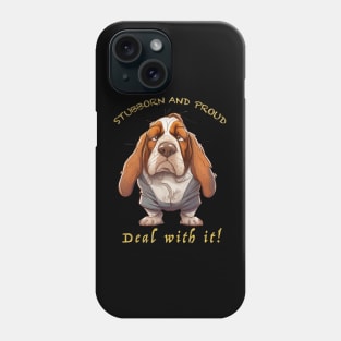 Dog Stubborn Deal With It Cute Adorable Funny Quote Phone Case