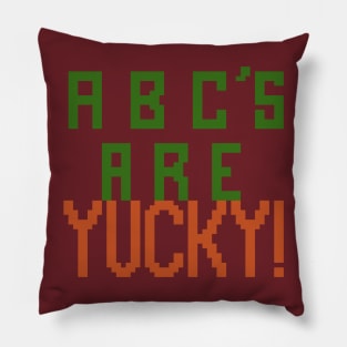 Abc's are yucky! Pillow