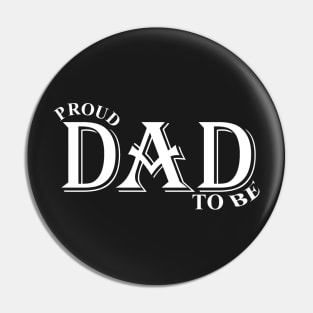 Proud DAD To Be Pin