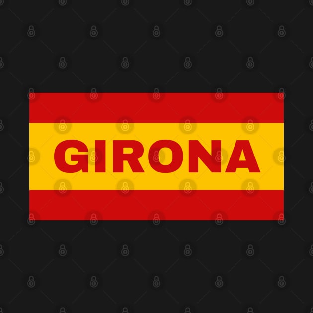 Girona City in Spanish Flag Colors by aybe7elf