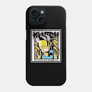 KLUTCH KICK THAT ISH!!!! Phone Case