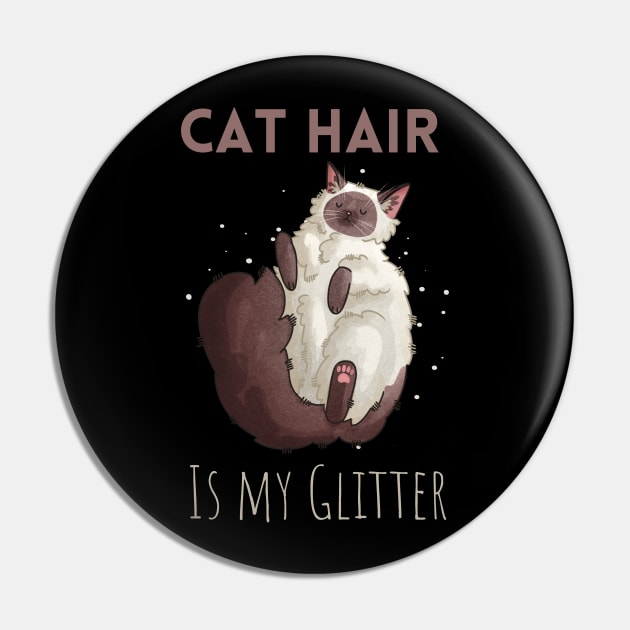 Cat Hair is my Glitter - Ragdoll cat Pin by Feline Emporium