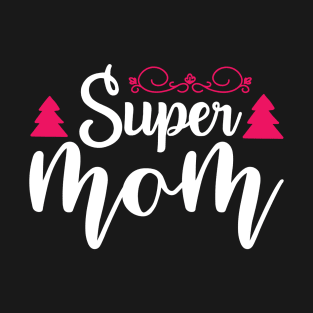 Super mom T-Shirt