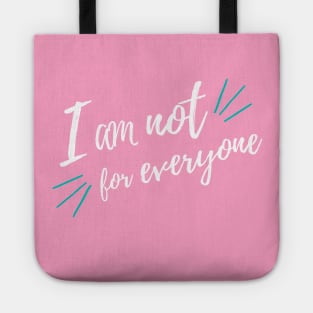 I'm Not for Everyone Tote