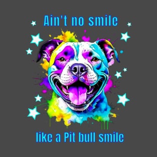 Ain't no Smile Like a Pit bull Smile T-Shirt