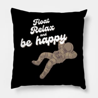 Float, Relax and be happy dark version Pillow