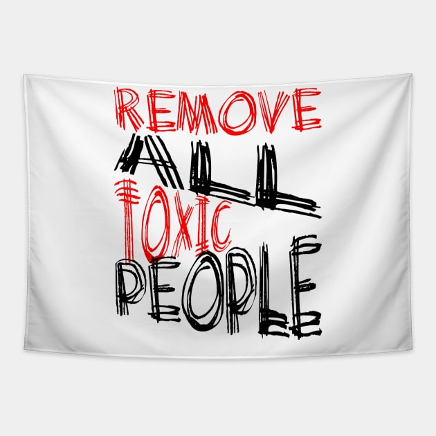 Remove All Toxic People Positive Quote Tapestry by taiche