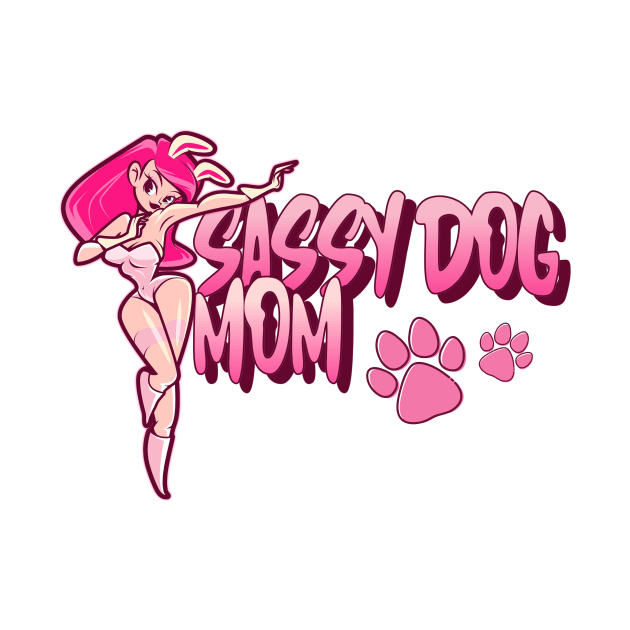 Sassy Dog Mom by Meoipp