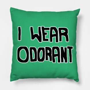 I WEAR ODORANT Pillow