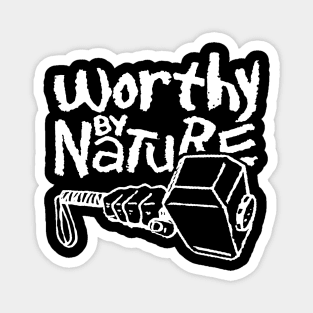 Worthy by Nature Magnet