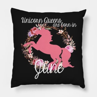 Unicorn Queens are Born In June Pillow