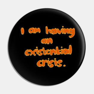 Thought Provoking Existential Crisis Art Pin