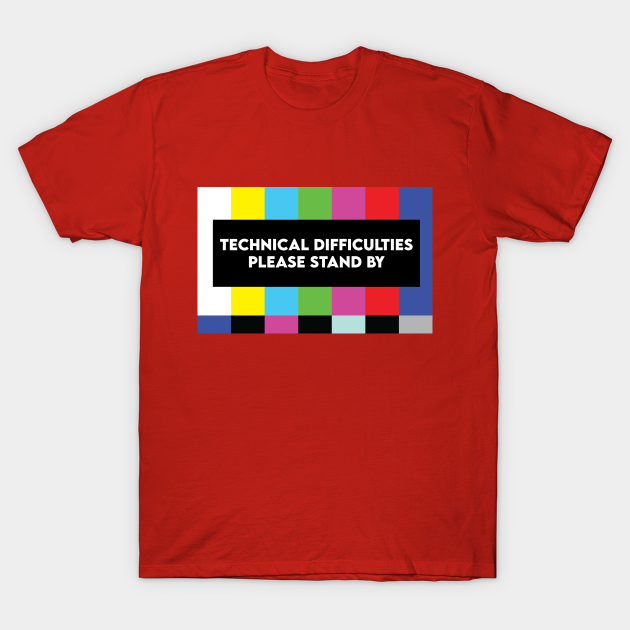 technical difficulties shirt