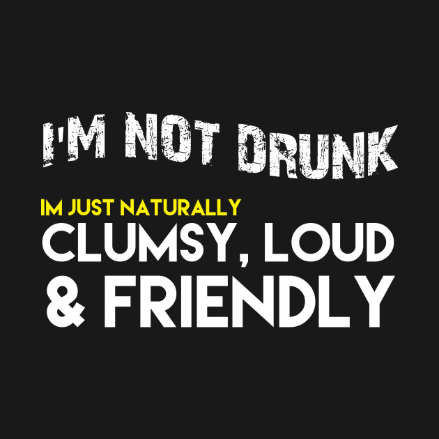 I'm not drunk by SkateAnansi